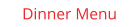 Dinner Menu